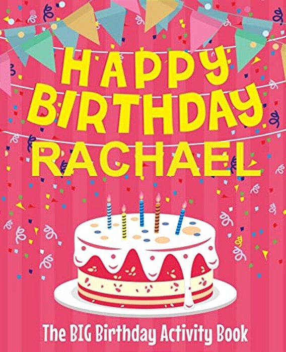 Happy Birthday Rachael - The Big Birthday Activity Book: Personalized Children's Activity Book-..