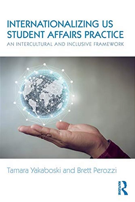 Internationalizing US Student Affairs Practice: An Intercultural And Inclusive Framework-..