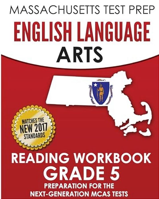 Massachusetts Test Prep English Language Arts Reading Workbook Grade 5: Preparation For The Next-Generation Mcas Tests-..