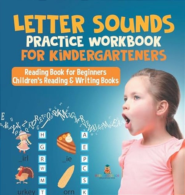 Letter Sounds Practice Workbook For Kindergarteners - Reading Book For Beginners Children's Reading & Writing Books-..