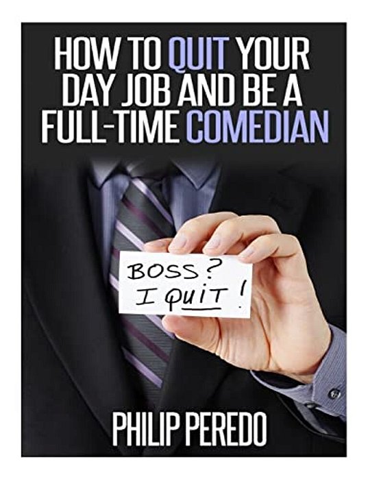 How To Quit Your Day Job And Be A Full-Time Comedian-..