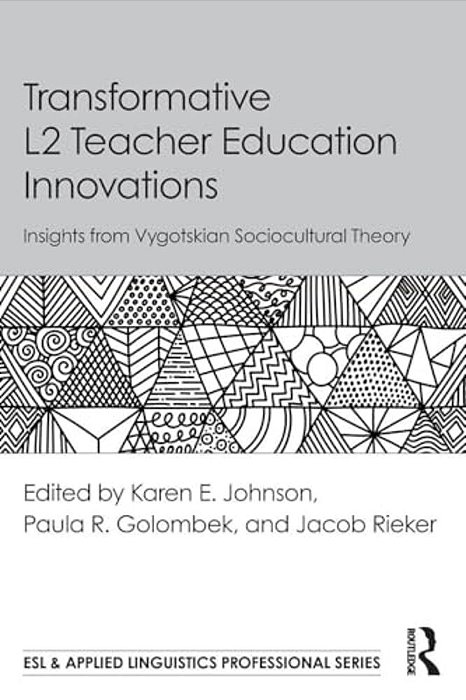 Transformative L2 Teacher Education Innovations: Insights From Vygotskian Sociocultural Theory-..