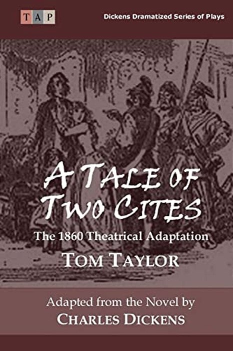A Tale Of Two Cities: The 1860 Theatrical Adaptation-..