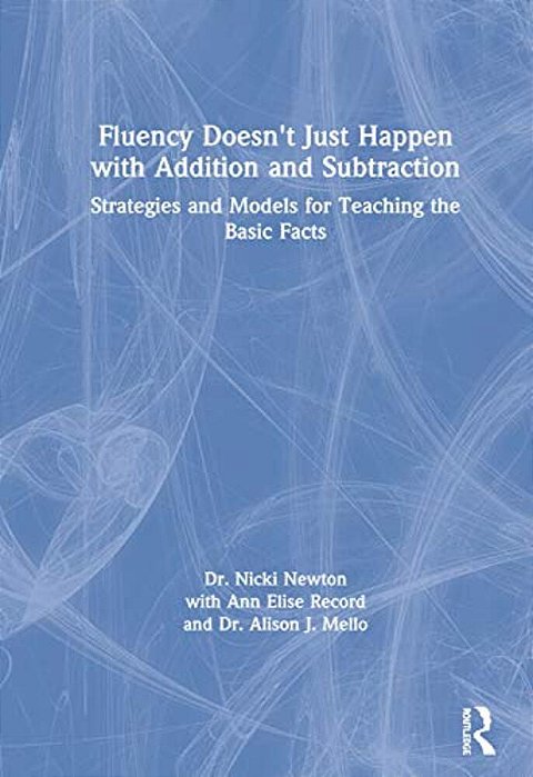 Fluency Doesn't Just Happen With Addition And Subtraction: Strategies And Models For Teaching The Basic Facts-..