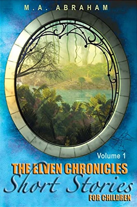 The Elven Chronicles Short Stories For Children-..