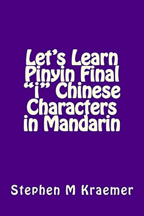 Let's Learn Pinyin Final "I" Chinese Characters In Mandarin-..