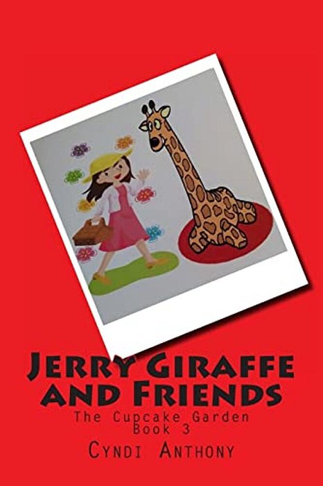 Jerry Giraffe And Friends: The Cupcake Garden-..