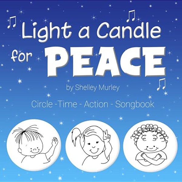 Light A Candle For Peace: Circle-Time-action Songbook-..
