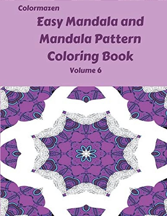 Easy Mandala And Mandala Pattern Coloring Book Volume 6-..