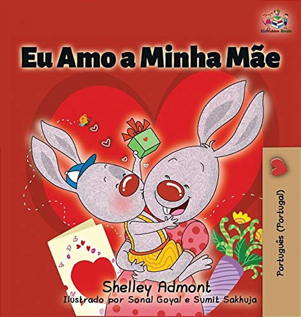 Eu Amo A Minha Mãe: I Love My Mom (Portuguese - Portugal Edition)-..