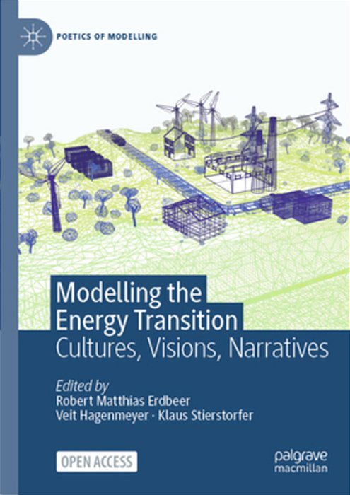 Modelling The Energy Transition: Cultures, Visions, Narratives-..