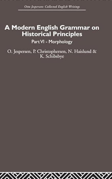 A Modern English Grammar On Historical Principles: Volume 6-..