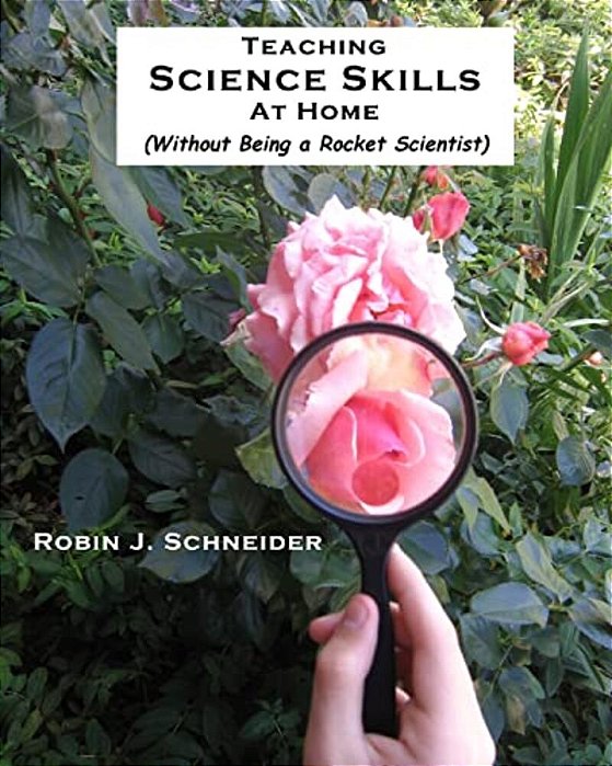 Teaching Science Skills At Home: Without Being A Rocket Scientist-..