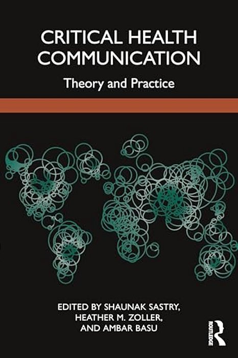 Critical Health Communication: Theory And Practice-..