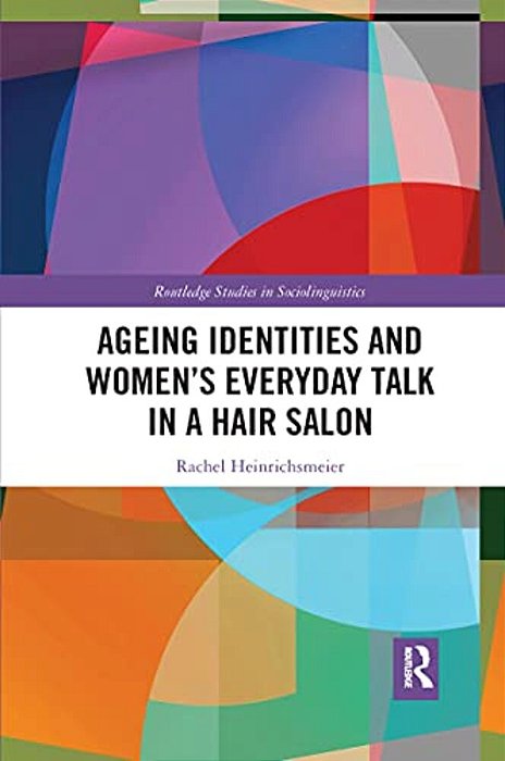 Ageing Identities And Women's Everyday Talk In A Hair Salon-..