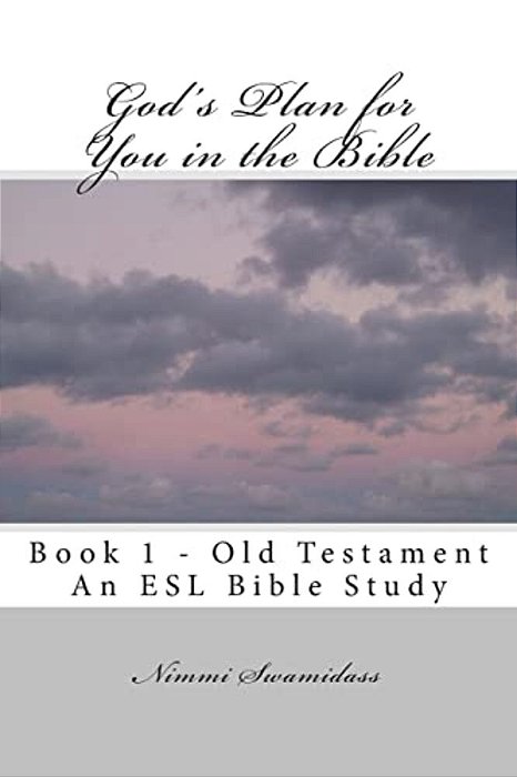 God's Plan For You In The Bible: Book 1 - Old Testament-..