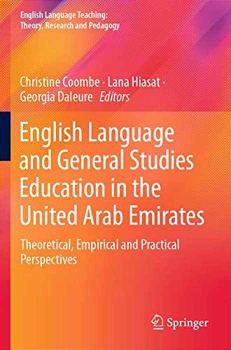 English Language And General Studies Education In The United Arab Emirates: Theoretical, Empirical And Practical Perspectives-..