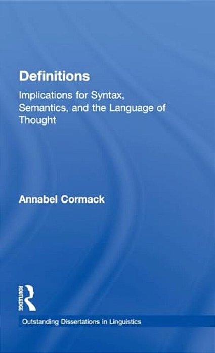 Definitions: Implications For Syntax, Semantics, And The Language Of Thought-..