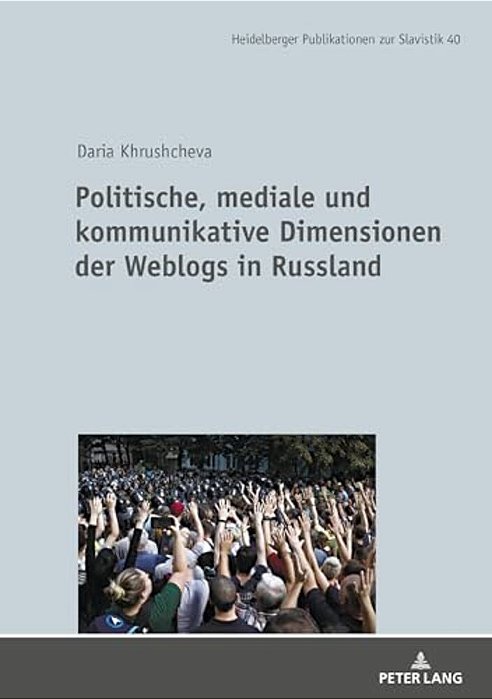 Politische, Mediale Und Kommunikative Dimensionen Der Weblogs In Russland-..
