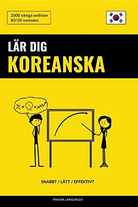 Lär Dig Koreanska - Snabbt/Lätt/effektivt: 2000 Viktiga Ordlistor-..