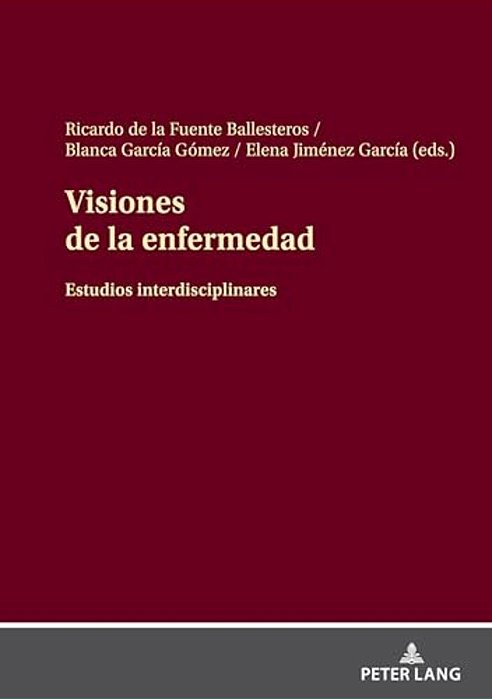 Visiones De La Enfermedad: Estudios Interdisciplinares-..