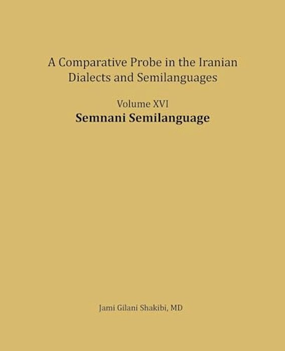 Semnani Semilanguage: A Comparative Probe In The Iranian Dialects And Semi-Languages-..