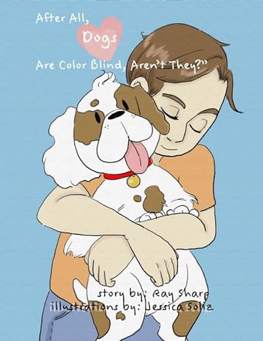 After All, Dogs Are Colorblind, Aren't They?-..