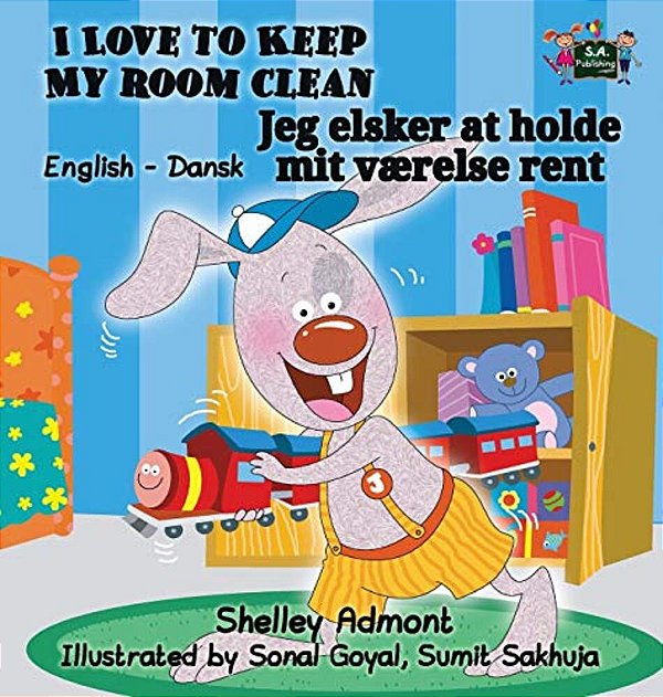 I Love To Keep My Room Clean: English Danish Bilingual Edition-..