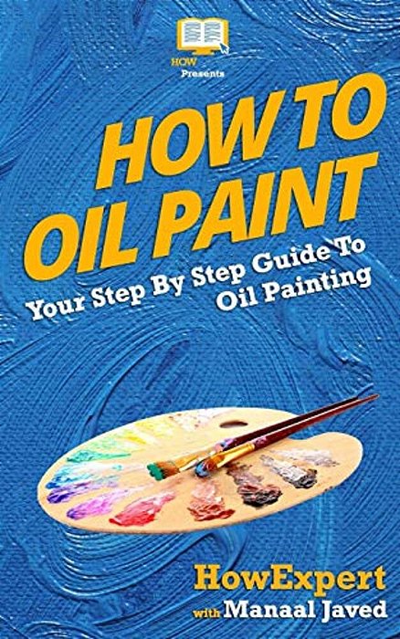 How To Oil Paint: Your Step-By-step Guide To Oil Painting-..