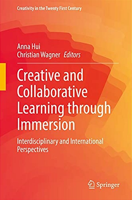 Creative And Collaborative Learning Through Immersion: Interdisciplinary And International Perspectives-..