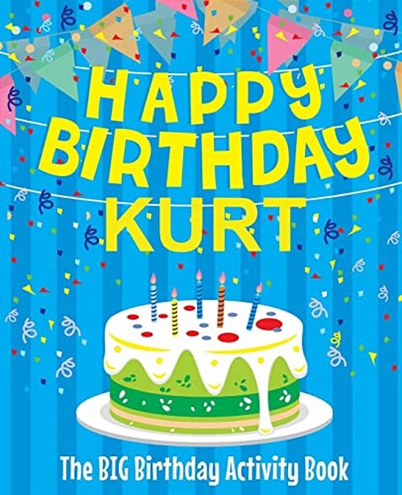 Happy Birthday Kurt - The Big Birthday Activity Book: Personalized Children's Activity Book-..