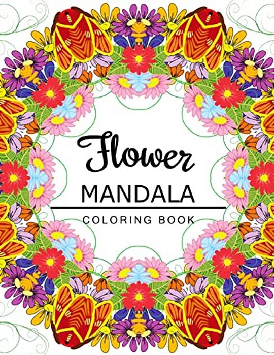 Flower Mandala Coloring Book: Coloring Pages For Adults, Floral Mandala Coloring Book For Adults-..