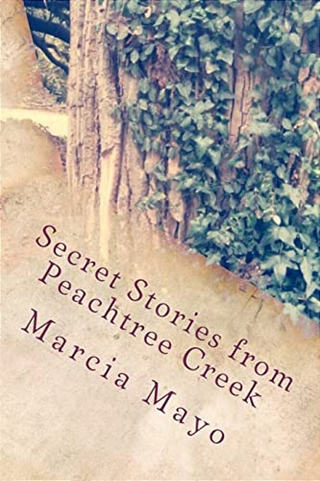 Secret Stories From Peachtree Creek: Georgia History (With A Mysterious Twist!)-..