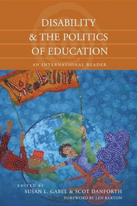 Disability And The Politics Of Education: An International Reader-..