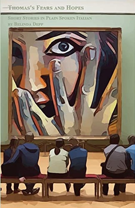 Thomas's Fears And Hopes: Short Stories In Plain Spoken Italian Bilingual For Speakers Of English Pre-Intermediate Level-..