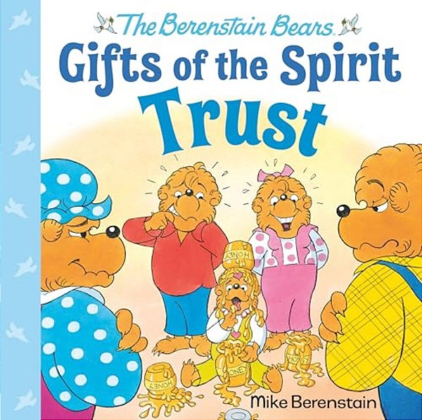 Trust (Berenstain Bears Gifts Of The Spirit)-..