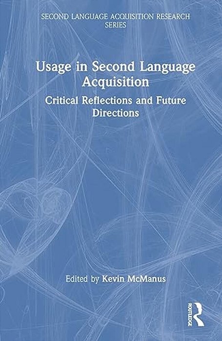 Usage In Second Language Acquisition: Critical Reflections And Future Directions-..