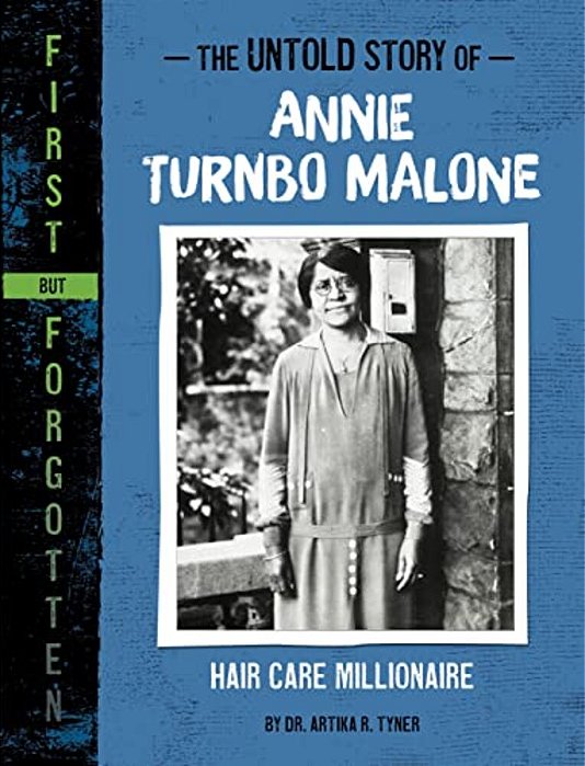 The Untold Story Of Annie Turnbo Malone: Hair Care Millionaire-..