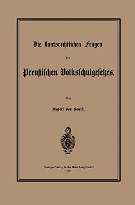 Die Staatsrechtlichen Fragen Des Preußischen Volksschulgesetzes-..