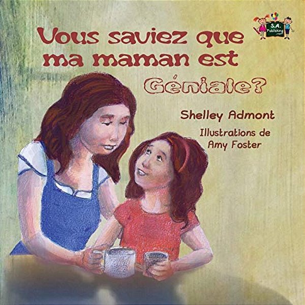 Vous Saviez Que Ma Maman Est Géniale?: Did You Know My Mom Is Awesome? (French Edition)-..