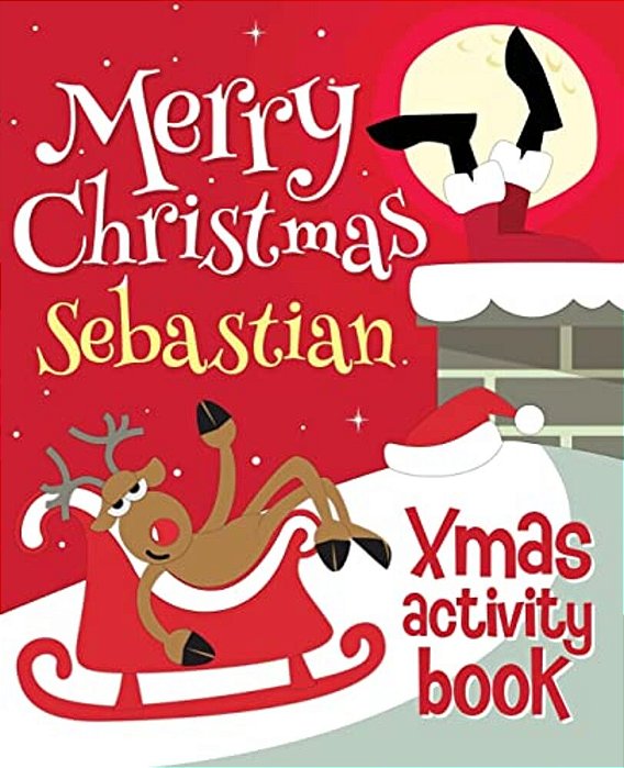Merry Christmas Sebastian - Xmas Activity Book: (Personalized Children's Activity Book)-..