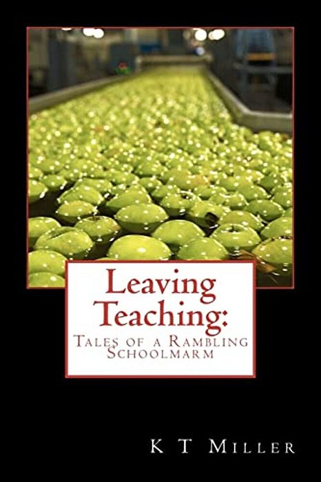 Leaving Teaching: Tales Of A Rambling Schoolmarm-..