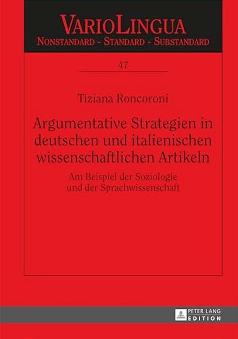 Argumentative Strategien In Deutschen Und Italienischen Wissenschaftlichen Artikeln: Am Beispiel Der Soziologie Und Der Sprachwissenschaft-..