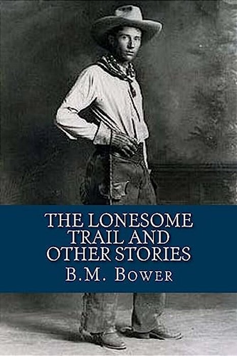 The Lonesome Trail And Other Stories-..