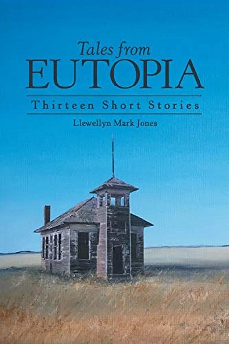 Tales From Eutopia: Thirteen Short Stories-..