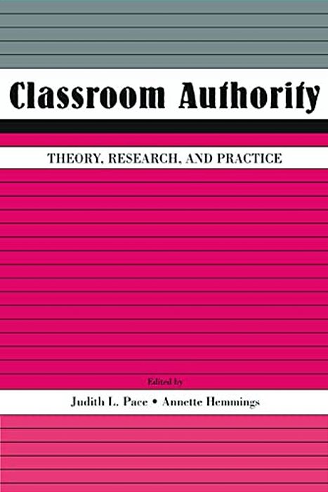 Classroom Authority: Theory, Research, And Practice-..