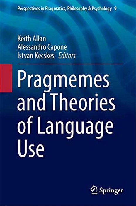Pragmemes And Theories Of Language Use-..