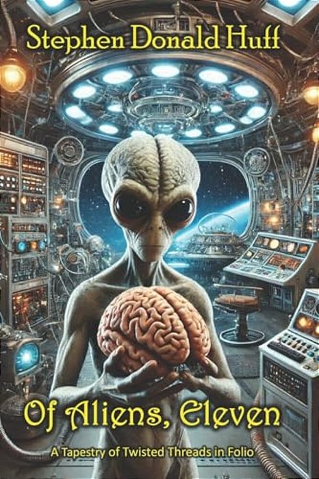 Of Aliens, Eleven: A Tapestry Of Twisted Threads In Folio-..
