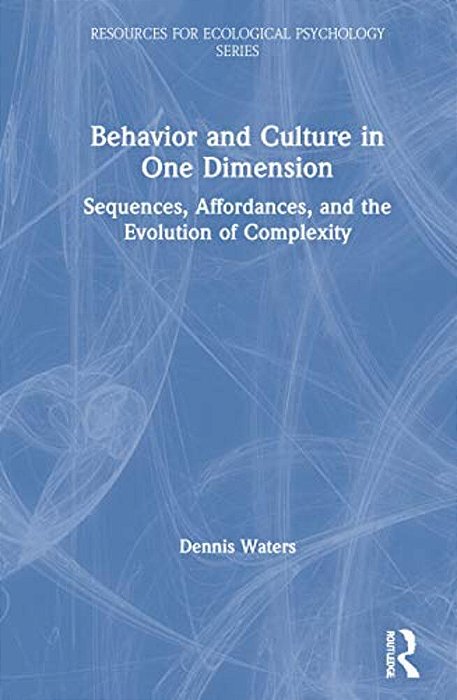 Behavior And Culture In One Dimension: Sequences, Affordances, And The Evolution Of Complexity-..