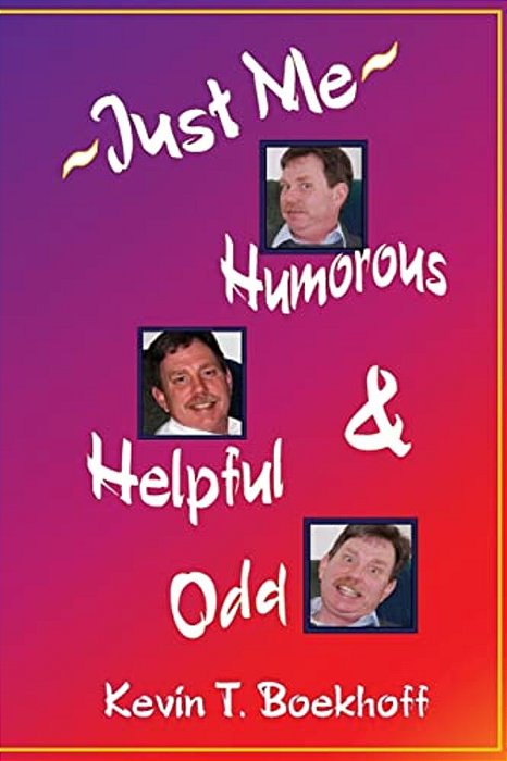 Just Me: Humorous, Helpful & Odd-..